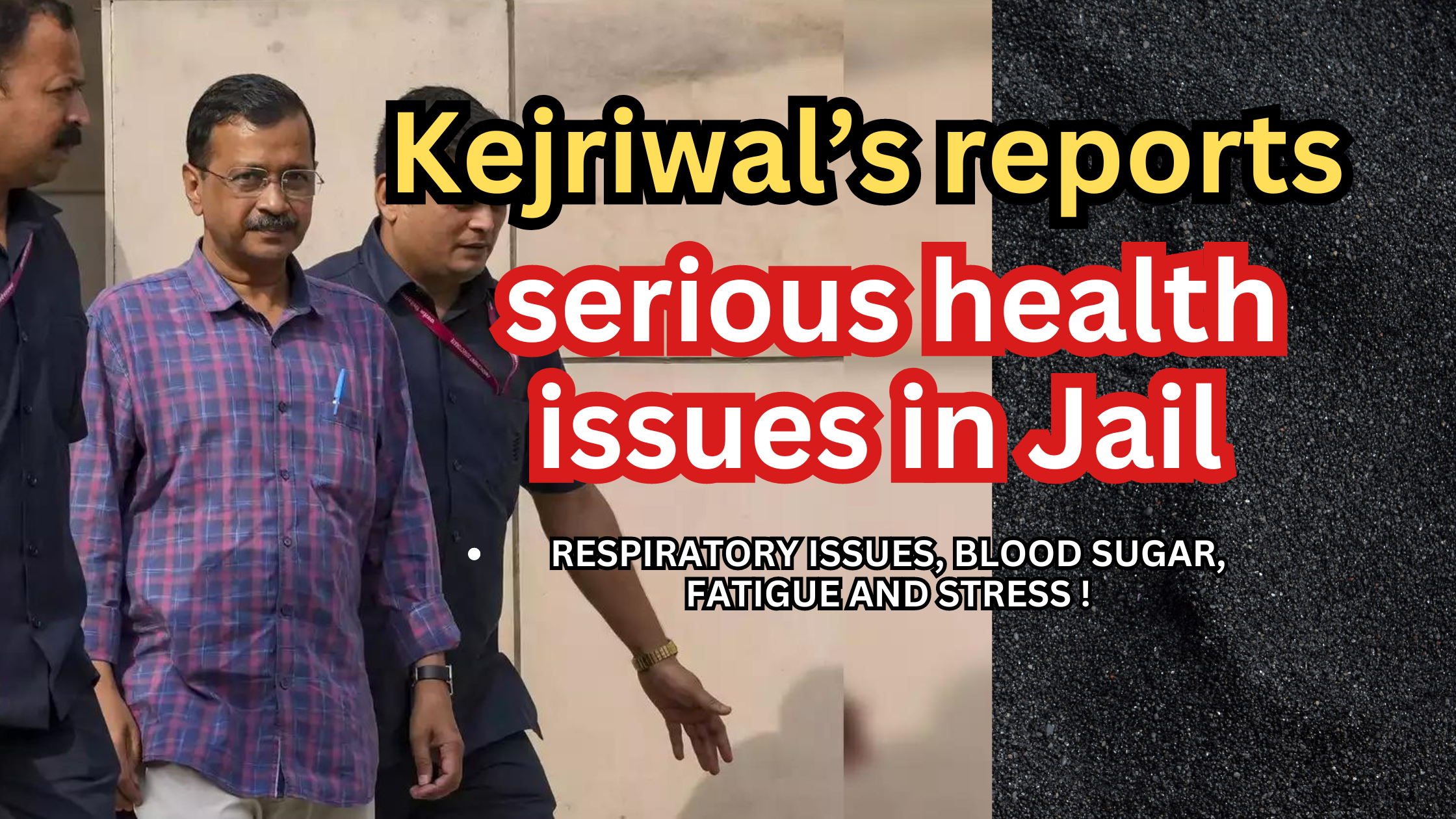 Arvind Kejriwal Health Update: Recent Medical Report