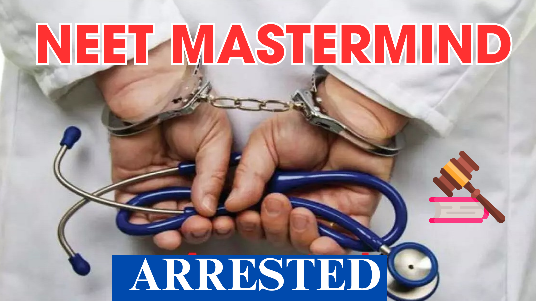 Neet Ug Paper Leak 2024 Case: Mastermind Arrested by CBI