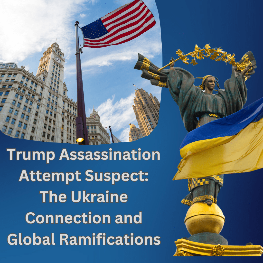 Trump Assassination Attempt Suspect The Ukraine Connection and Global Ramifications-min