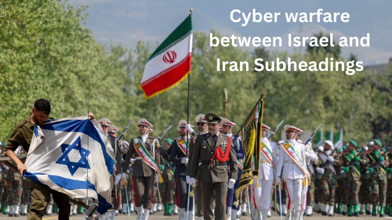 Cyber Warfare Between Israel and Iran